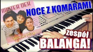 Video thumbnail of "Noce z Komarami z rep. MISTER DEX - zespół BALANGA!"