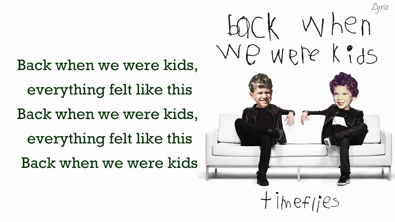 Timeflies - Back When We Were Kids (Lyrics) - Youtube