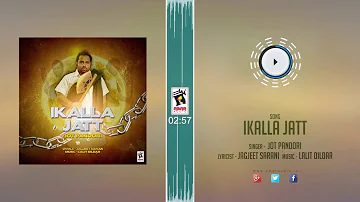 New Punjabi Songs 2016 || IKALLA JATT || JOT PANDORI || Punjabi Songs 2016 || HD AUDIO