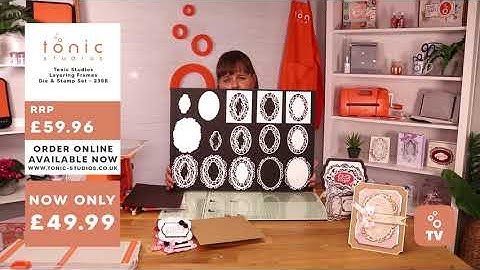 Tonic Introduces - Layering Frame Dies & Stamp Collection UK