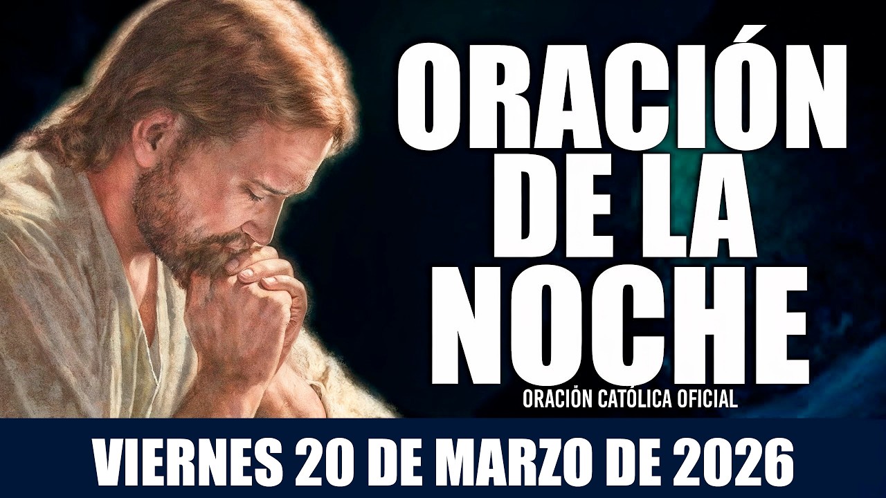 Oración de la Noche de hoy VIERNES 20 DE MARZO DE 2026🌄Oración Católica ...