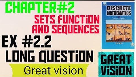 Discrete  mathematics by ZR bhatti .chapter#2.Exercise2.2. Question# 11,12,13.