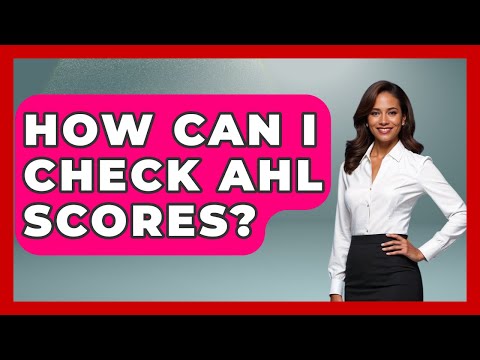 How Can I Check AHL Scores? - Hockey Fan Network