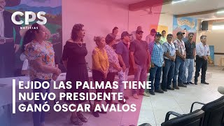 Ejido las palmas tiene nuevo presidente, ganó Óscar Avalos | CPS Noticias Puerto Vallarta