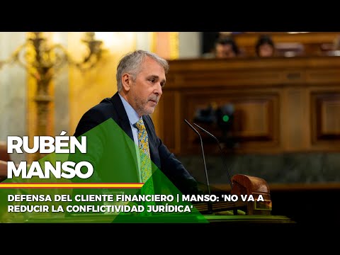 Defensa del Cliente Financiero | Manso: 'No va a reducir la conflictividad jurídica'