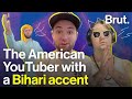 The american youtuber with a bihari accent