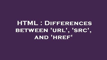 HTML : Differences between 