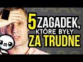 Zagadki tak trudne, że gracze musieli oszukiwać