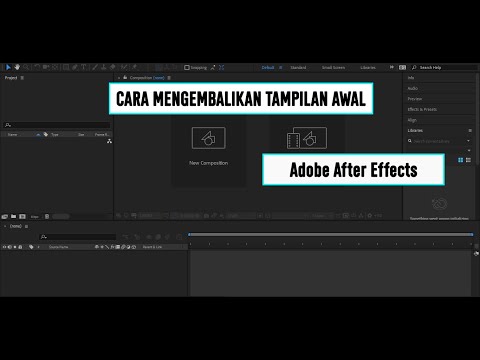 Cara mengembalikan tampilan default Adobe After Effects