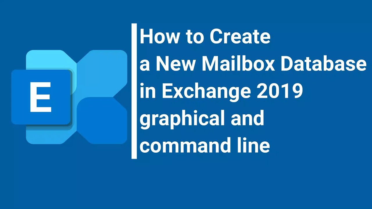 How to Create a New Mailbox Database in Exchange 2019 graphical and ...