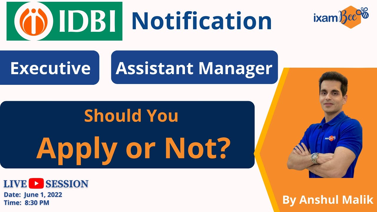 IDBI Bank 2022 | IDBI Executive & Assistant Manager | 1544 Vacancies | Should You Apply or Not ?