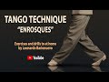 "ENROSQUES LESSON"   Exercises and drills for leaders to practice at home. #TangoWithMe