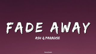 Download Lagu Ash \u0026 Paradise - Fade Away (Lyrics) | Official Lyric Video MP3 Download Lagu Ash \u0026 Paradise - Fade Away (Lyrics) | Official Lyric Video MP3