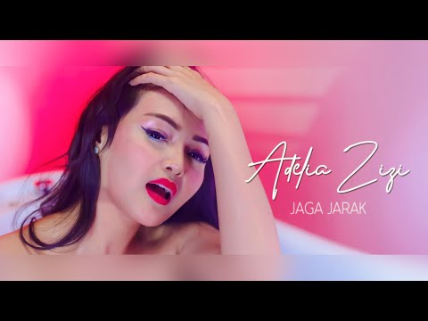 ADELIA ZIZI - Jaga Jarak (Official Music Video)