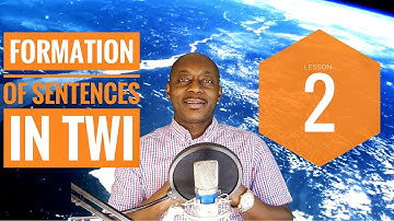 Formation Of Twi Sentences | Twi For Beginners | Learn Twi with Opoku | Asante twi