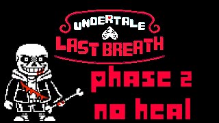 Undertale Last Breath Phase 2 NO HEAL | Undertale Fangame