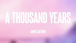 A Thousand Years - James Arthur [Letra] 🪴