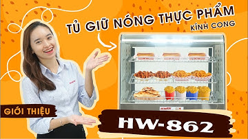 Tủ giữ nóng thực phẩm kính cong HW-862 NEWSUN: Kiểu dáng sang trọng - Giữ nóng & Trưng bày hiệu quả