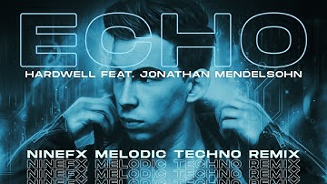 Hardwell Feat. Jonathan Mendelsohn - Echo (NineFX Remix) | Melodic Techno 2025