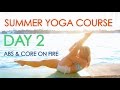 Day 2 Summer Yoga - Abs and Core on Fire