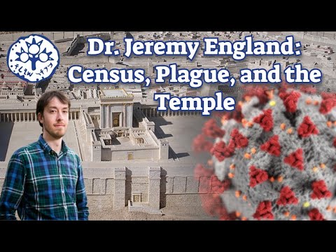 Dr. Jeremy England on: Census, Plague and the Temple