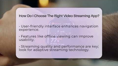 How Do I Choose The Right Video Streaming App? - Be App Savvy