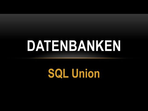 Datenbanken 15   UNION Abfragen vereinigen