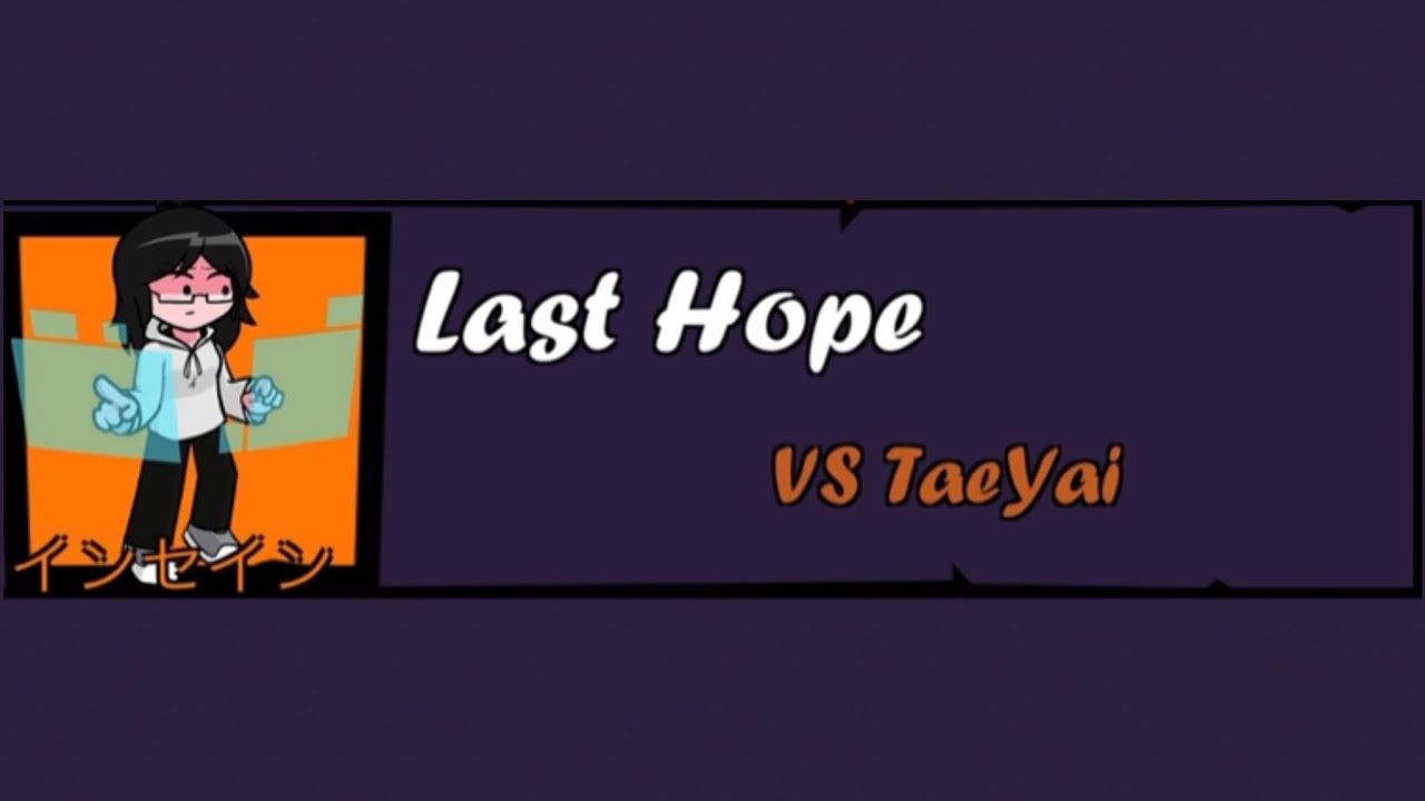 Last Hope - Vs. Taeyai / Beat Stage