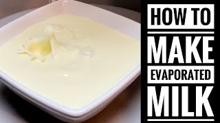 How To Make Evaporated Milk | Easy Homemade Substitute