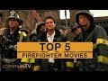 TOP 5: Firefighter Movies