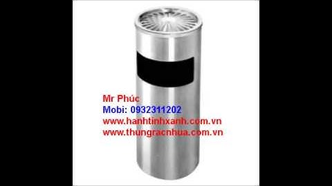 Bán các loại thùng rác inox gạt tàn thuốc lá rẻ chỉ có tại cotchaninox.vn.mp4