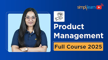 Product Management Full Course 2025 | Product Management Tutorial For Beginners | Simplilearn