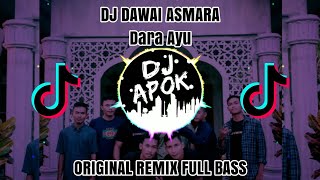 DJ DAWAI ASMARA ( Dara Ayu ) VIRAL TIK TOK 2020