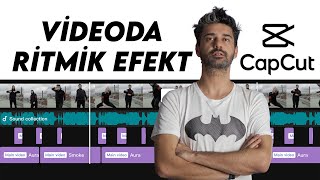 Videoda Müzikle Uyumlu Ritmik Efekt Nasıl Yapılır? | CapCut Video Edit