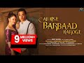 Ab Kise Barbaad Karoge - Asim Riaz | Sandeepa Dhar | Altamash Faridi | Asif Faridi |Akshay K Agarwal