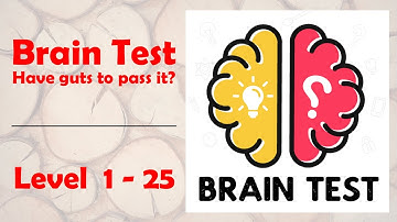 Brain Test - Have guts to pass it? | Level 1-25 | Level Games
