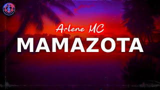 Arlene MC - MamaZota (Lyrics) | Mamazota Arlene MC Letra
