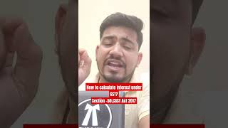 How to calculate interest under GST || Section -50,CGST Act 2017