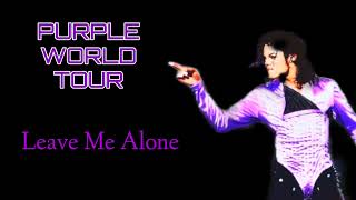Leave Me Alone- PURPLE WORLD TOUR- Michael Jackson