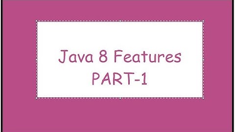 Java 8 Features | PART-1