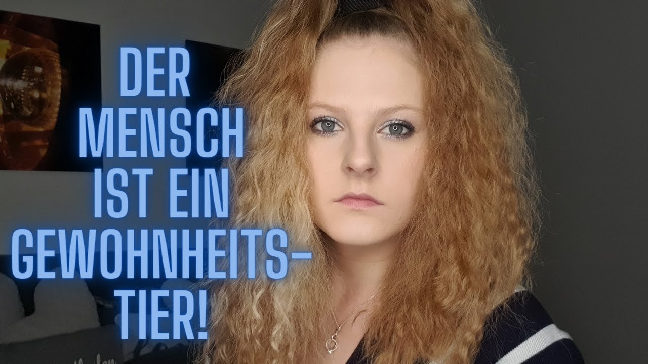 Der Mensch ist ein Gewohnheitstier! | Katherina Kathi - YouTube
