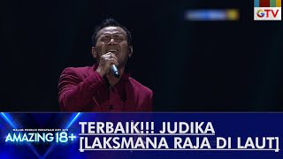 TERBAIK!!! Judika [LAKSMANA RAJA DI LAUT] | AMAZING 18 