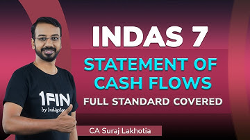 CA Final | Ind AS 7| Statement of Cash Flows | Complete Standard | CA Suraj Lakhotia (AIR 1, 4, 2)