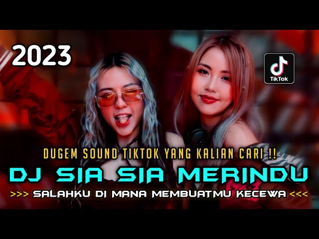 DJ SIA SIA MERINDU X DJ SALAHKU DI MANA MEMBUATMU KECEWA | DUGEM SOUND TIKTOK YANG KALIAN CARI ‼ class=