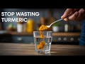 Stop Wasting Turmeric! Fix This Common Mistake