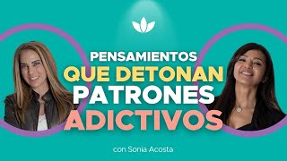 PENSAMIENTOS  que DETONAN patrones ADICTIVOS con Sonia Acosta y Nathaly Marcus. by Nathaly Marcus By Bienesta México 1,891 views 2 months ago 8 minutes, 39 seconds