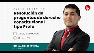 Clase gratuita: Resolución de preguntas de derecho constitucional tipo Profa