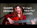 Shawn mendes  if i cant have you  cover by talia