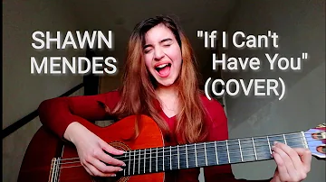 Shawn Mendes - If I Can't Have You | COVER by Talia