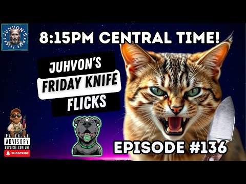Friday Knife Flicks - LIVE!, Episode ! Come join the Discussion!